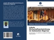 Cover von Lokale Wirtschaftsentwicklung im Südwesten Nigerias
