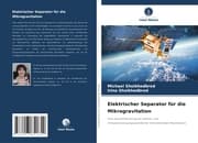 Cover von Elektrischer Separator für die Mikrogravitation