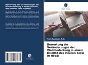 Cover von Bewertung der Veränderungen der Waldbedeckung in einem Distrikt des inneren Terai in Nepal
