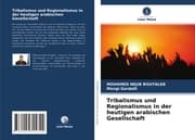 Cover von Tribalismus und Regionalismus in der heutigen arabischen Gesellschaft