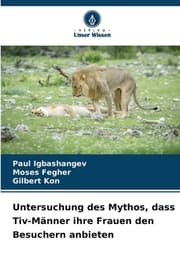 Cover von Untersuchung des Mythos, dass Tiv-Männer ihre Frauen den Besuchern anbieten