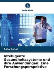 Cover von Intelligente Gesundheitssysteme und ihre Anwendungen: Eine Forschungsperspektive