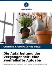 Cover von Die Aufarbeitung der Vergangenheit: eine zweifelhafte Aufgabe