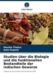 Cover von Studien über die Biologie und die funktionellen Bestandteile der indischen Gewürze