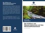 Cover von Der Einfluss von Wasserressourcen auf das Wirtschaftswachstum