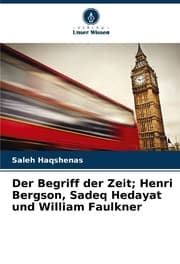 Cover von Der Begriff der Zeit; Henri Bergson, Sadeq Hedayat und William Faulkner