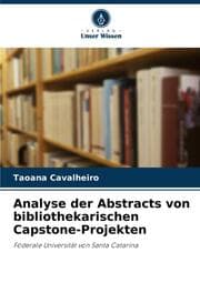 Cover von Analyse der Abstracts von bibliothekarischen Capstone-Projekten