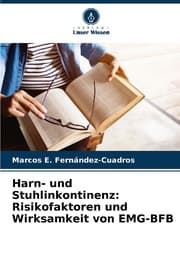Cover von Harn- und Stuhlinkontinenz: Risikofaktoren und Wirksamkeit von EMG-BFB