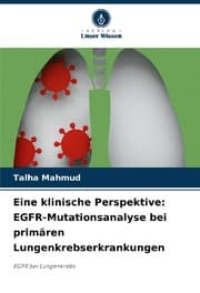 Cover von Eine klinische Perspektive: EGFR-Mutationsanalyse bei primären Lungenkrebserkrankungen