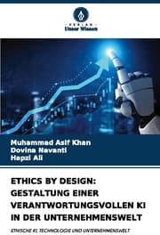 Cover von ETHICS BY DESIGN: GESTALTUNG EINER VERANTWORTUNGSVOLLEN KI IN DER UNTERNEHMENSWELT