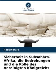 Cover von Sicherheit in Subsahara-Afrika, die Bedrohungen und die Rolle des Vereinigten Königreichs