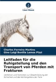 Cover von Leitfaden für die Ruhigstellung und den Transport von Pferden mit Frakturen