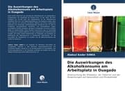 Cover von Die Auswirkungen des Alkoholkonsums am Arbeitsplatz in Ouagado