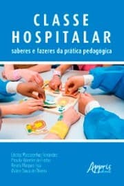 Cover von Classe Hospitalar: Saberes e Fazeres da Prática Pedagógica