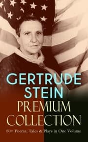 Cover von GERTRUDE STEIN Premium Collection: 60+ Poems, Tales & Plays in One Volume