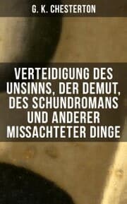 Cover von Verteidigung des Unsinns, der Demut, des Schundromans und anderer mißachteter Dinge