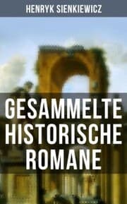 Cover von Gesammelte historische Romane von Henryk Sienkiewicz