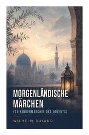 Cover von Morgenländische Märchen (79 Kindermärchen des Orients)