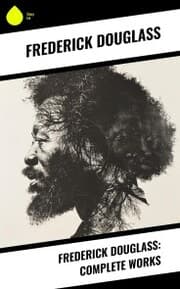 Cover von Frederick Douglass: Complete Works