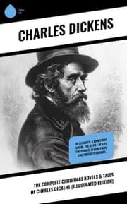 Cover von The Complete Christmas Novels & Tales of Charles Dickens (Illustrated Edition)