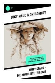 Cover von Emily Starr - Die komplette Trilogie