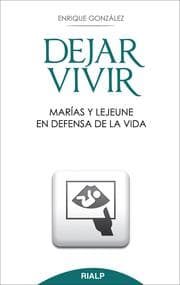 Cover von Dejar vivir. Marías y Lejeune en defensa de la vida