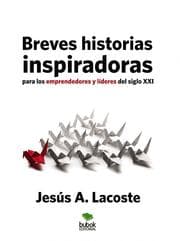 Cover von Breves historias inspiradoras para los emprendedores y líderes del Siglo XXI