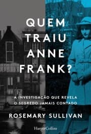 Cover von Quem traiu Anne Frank? A investigação que revela o segredo jamais contado