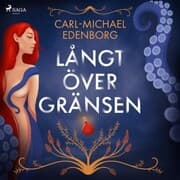 Cover von Långt över gränsen : erotiska historier om begär och skräck