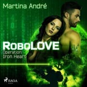 Cover von Robolove 1 - Operation: Iron Heart (Ungekürzt)