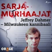 Cover von Jeffrey Dahmer - Milwaukeen kannibaali