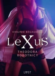 Cover von LeXuS: Theodora, Robotnicy - Dystopia erotyczna