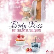 Cover von Body Kiss - Mit Geld nicht zu bezahlen