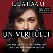 Cover von UN-VERHÜLLT. Mein Weg von der ultraorthodoxen Jüdin zur erfolgreichen Modedesignerin (Die Autobiografie des Stars der Netflix-Serie 'My Unorthodox Life')