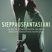 Cover von Sieppausfantasiani ja muita dominoivista naisista kertovia eroottisia novelleja
