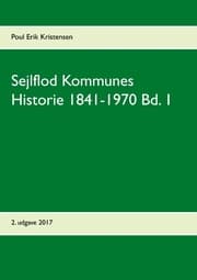 Cover von Sejlflod Kommunes Historie 1841-1970 Bd. 1