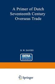 Cover von A Primer of Dutch Seventeenth Century Overseas Trade