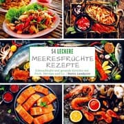 Cover von 54 Leckere Meeresfrüchterezepte