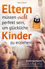 Cover von Eltern müssen nicht perfekt sein, um glückliche Kinder zu erziehen!