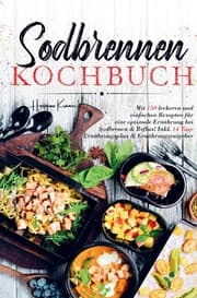 Cover von Sodbrennen Kochbuch für eine optimale Ernährung bei Sodbrennen und Reflux!