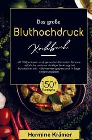 Cover von Das große Bluthochdruck Kochbuch- Natürliche und nachhaltige Senkung des Blutdruckes!