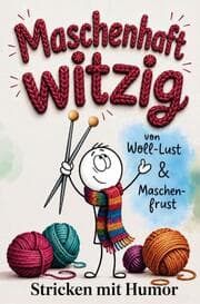 Cover von Maschenhaft witzig: von Woll-Lust & Maschenfrust - Stricken mit Humor - lustiges Geschenk für Strickfans
