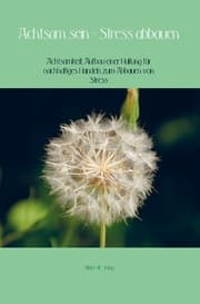 Cover von Achtsam sein - Stress abbauen
