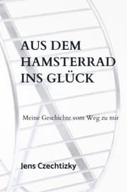 Cover von Aus dem Hamsterrad ins Glück