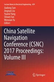 Cover von China Satellite Navigation Conference (CSNC) 2017 Proceedings: Volume III