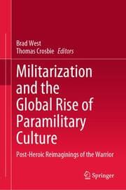 Cover von Militarization and the Global Rise of Paramilitary Culture