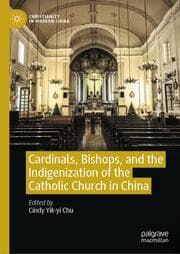Cover von Cardinals, Bishops, and the Indigenization of the Catholic Church in China