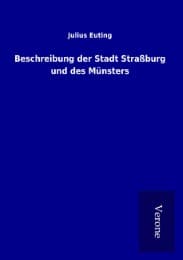 Cover von Beschreibung der Stadt Straßburg und des Münsters