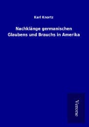 Cover von Nachklänge germanischen Glaubens und Brauchs in Amerika