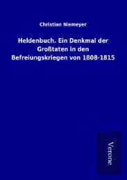 Cover von Heldenbuch. Ein Denkmal der Großtaten in den Befreiungskriegen von 1808-1815